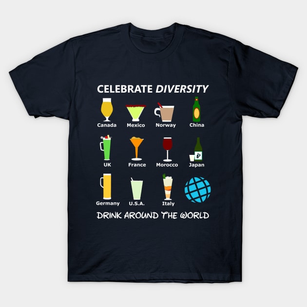 Celebrate Diversity Drink Around The World T-Shirt by ThisIsFloriduhMan